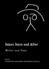 Image for James Joyce and after  : writer and time