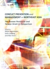 Image for Conflict prevention and management in Northeast Asia: the Korean Peninsula and Taiwan Strait in comparison