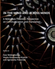 Image for In the mind and across minds  : a relevance-theoretic perspective on communication and translation