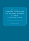 Image for The impact of legislation and regulation on the freedom of movement of capital in Estonia, Poland and Latvia
