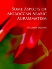 Image for Some aspects of Moroccan Arabic agrammatism