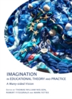 Image for Imagination in educational theory and practice: a many-sided vision