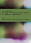 Image for The language of public and private communication in a historical perspective