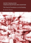 Image for Poetry translation through reception and cognition: the proof of translation is in the reading