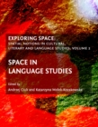 Image for Exploring space: spatial notions in cultural, literary and language studies. (Space in language studies)