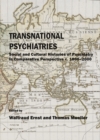 Image for Transnational psychiatries: social and cultural histories of psychiatry in comparative perspective, c.1800-2000