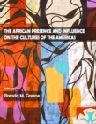 Image for The African presence and influence on the cultures of the Americas