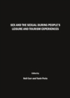 Image for Sex and the sexual during people&#39;s leisure and tourism experiences