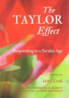 Image for The Taylor effect  : responding to a secular age