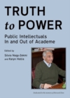 Image for Truth to power: public intellectuals in and out of academe