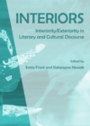 Image for Interiors: interiority/exteriority in literary and cultural discourse