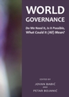 Image for World governance: do we need it, is it possible, what could it (all) mean?
