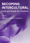 Image for Becoming intercultural: inside and outside the classroom