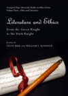 Image for Literature and ethics: from the Green Knight to the Dark Knight