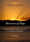 Image for Reservoirs of hope: sustaining spirituality in school leaders
