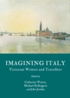 Image for Imagining Italy: Victorian writers and travellers