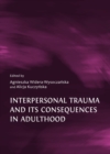 Image for Interpersonal trauma and its consequences in adulthood