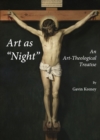 Image for Art as &quot;night&quot;: an art-theological treatise