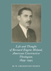 Image for Life and thought of Bernard Eugene Meland, American constructive theologian, 1899-1993
