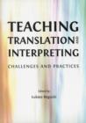 Image for Teaching translation and interpreting  : challenges and practices