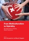 Image for From multiculturalism to hybridity: new approaches to teaching modern Switzerland
