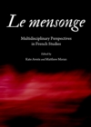 Image for Le mensonge: multidisciplinary perspectives in French studies