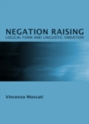 Image for Negation raising: logical form and linguistic variation
