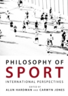 Image for Philosophy of sport: international perspectives