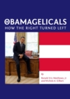 Image for Obamagelicals: how the right turned left