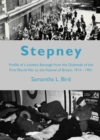 Image for Stepney: profile of a London borough from the outbreak of the First World War to the Festival of Britain 1914-1951