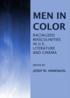 Image for Men in color: racialized masculinities in U.S. literature and cinema