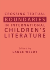 Image for Crossing textual boundaries in international children&#39;s literature