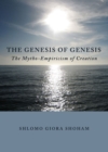Image for The genesis of Genesis: the mytho-empiricism of creation