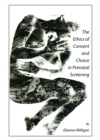 Image for The ethics of consent and choice in prenatal screening