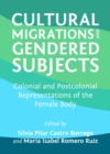 Image for Cultural migrations and gendered subjects: colonial and postcolonial representations of the female body