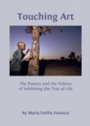 Image for Touching art: the poetics and the politics of exhibiting the Tree of Life
