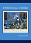 Image for Postcolonial odysseys: Derek Walcott&#39;s voyages of homecoming