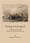 Image for Living in Liverpool: a collection of sources for family, local and social historians