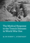 Image for The medical response to the trench diseases in World War One