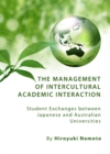 Image for The management of intercultural academic interaction: student exchanges between Japanese and Australian universities
