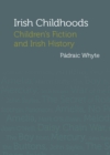 Image for Irish childhoods: children&#39;s fiction and Irish history
