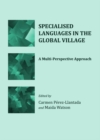 Image for Specialized languages in the global village: a multi-perspective approach