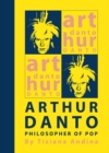 Image for Arthur Danto: philosopher of pop