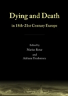 Image for Dying and death in 18th-21st century Europe