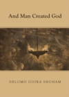 Image for And man created God