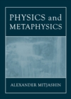 Image for Physics and metaphysics