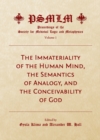 Image for The immateriality of the human mind, the semantics of analogy and the conceivability of God : v. 1