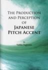 Image for The Production and Perception of Japanese Pitch Accent