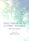 Image for Totalitarianism and literary discourse: 20th century experience