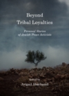Image for Beyond tribal loyalties: personal stories of Jewish peace activists